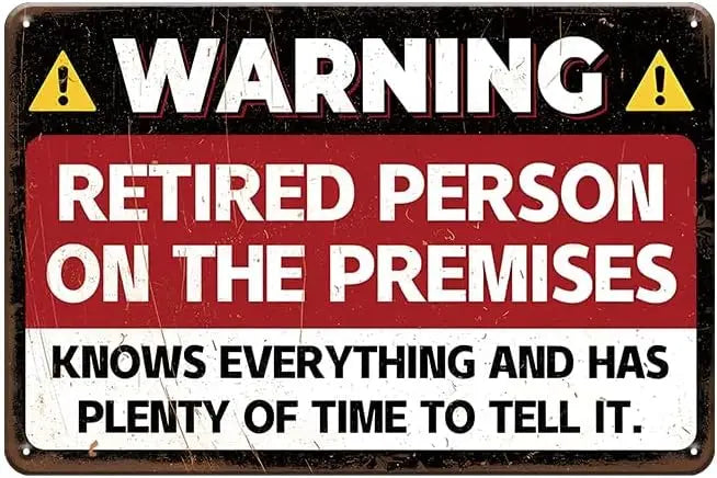 Funny Warning Sign Retired Person